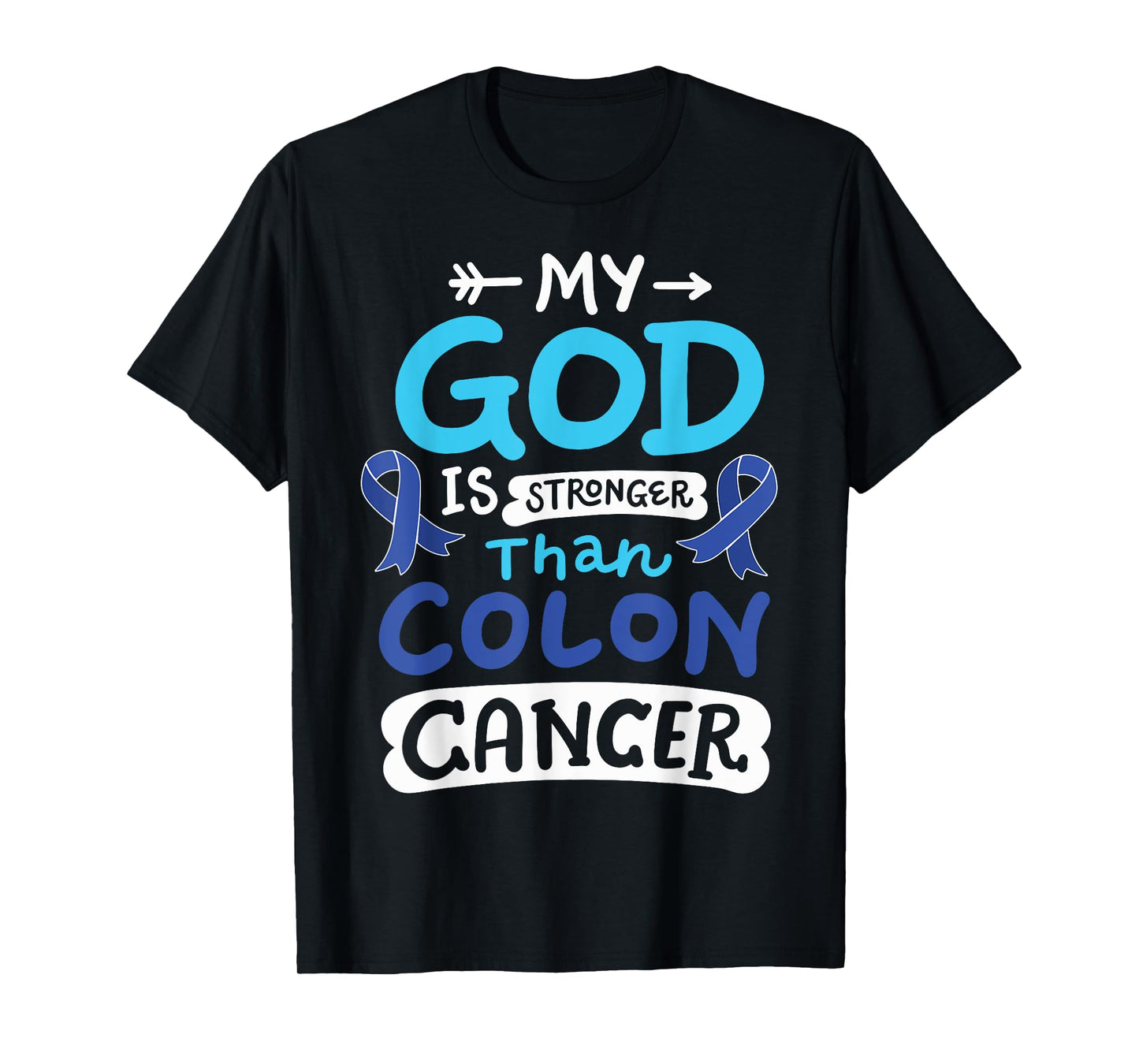 My God Is Stronger Than Colon Cancer T-Shirt