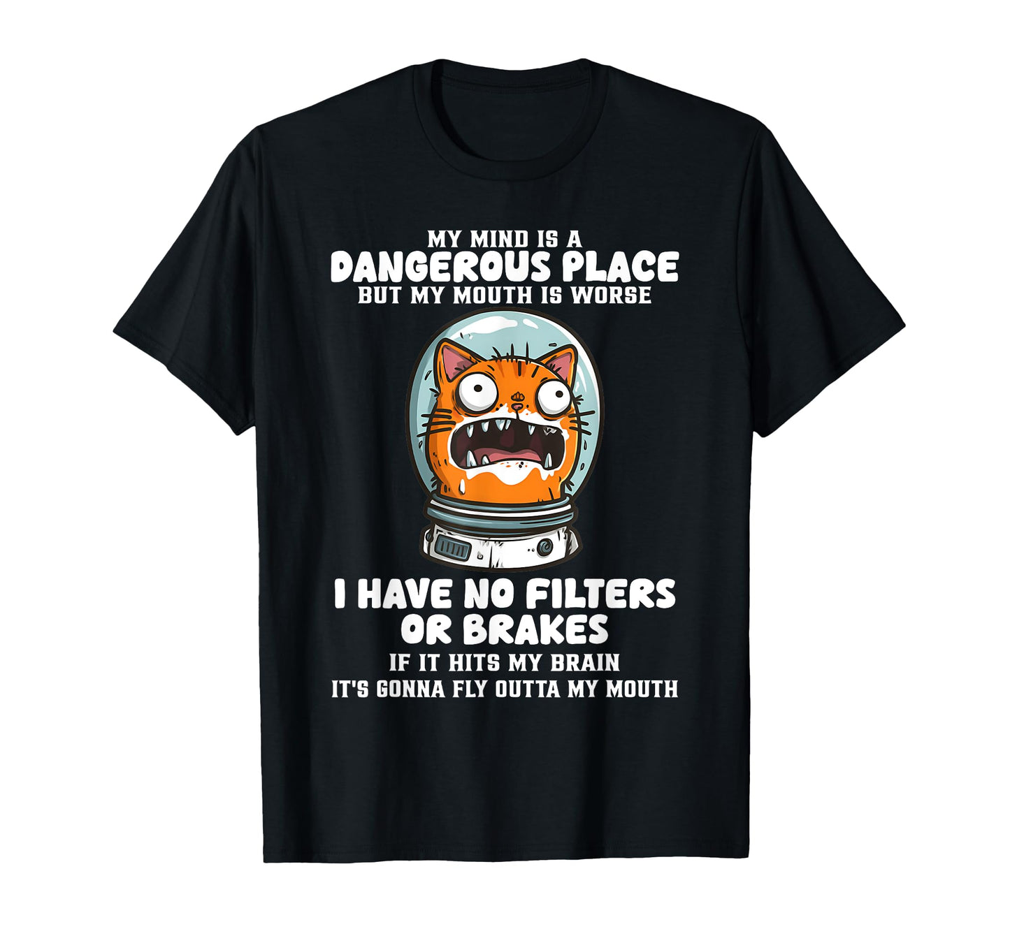 My Mind is A Dangerous Place But My Mouth is Worse Cat Funny T-Shirt
