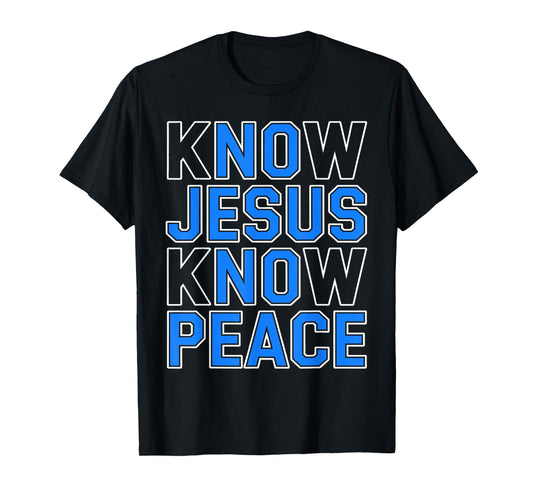 Know Jesus Know Peace Religion Gods Church Christians T-Shirt