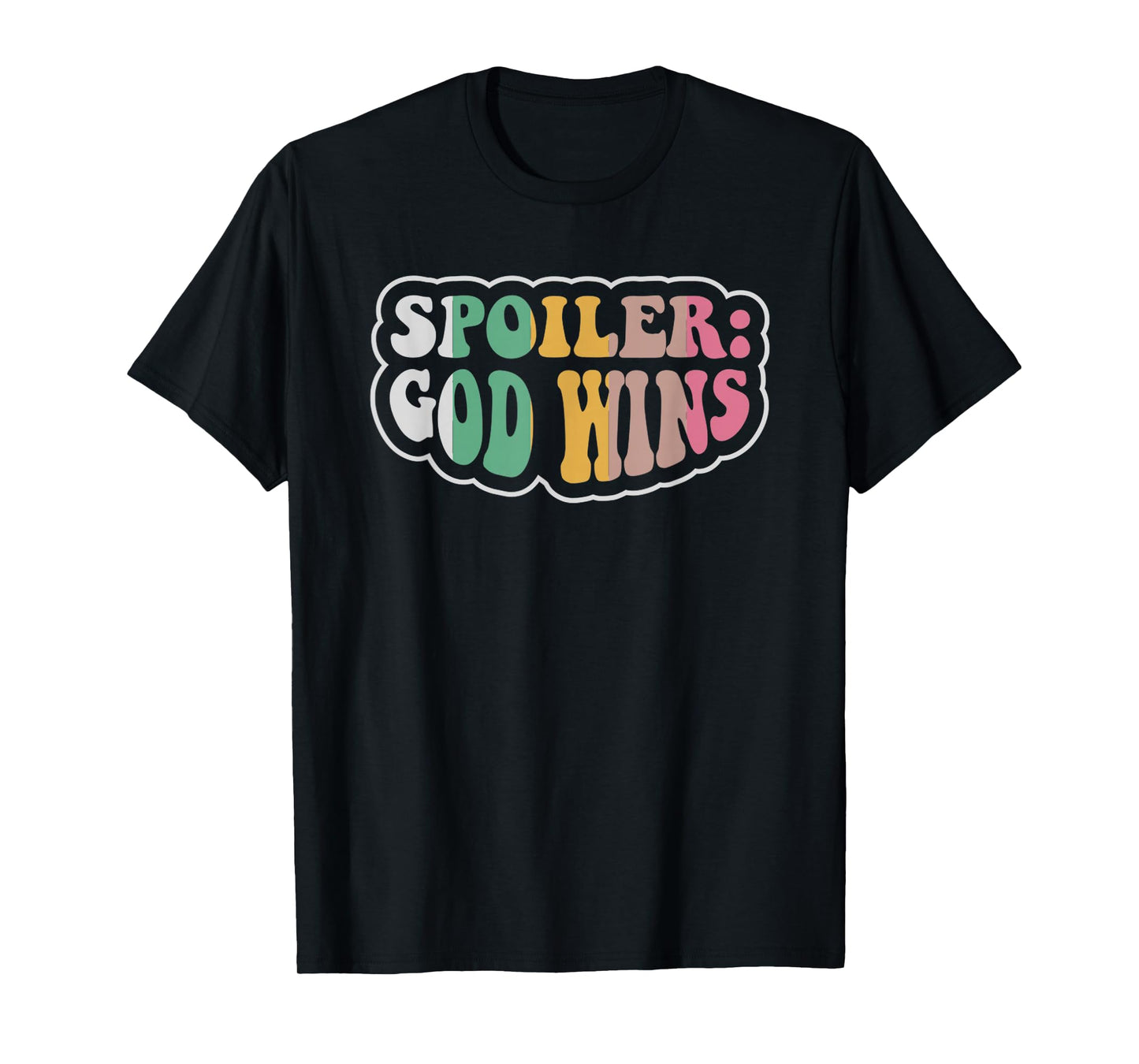 Spoiler: God Wins Christian Faith Hope T-Shirt