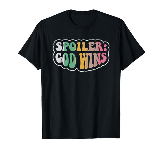 Spoiler: God Wins Christian Faith Hope T-Shirt