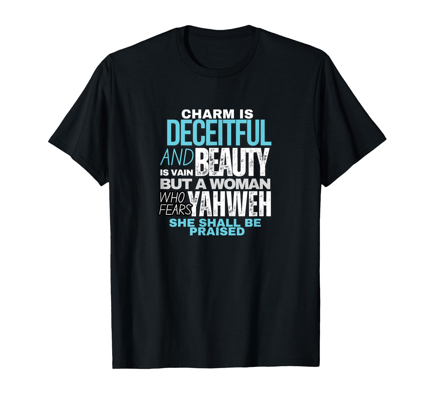 Charm and Beauty - Bible Quotes for Women T-Shirt