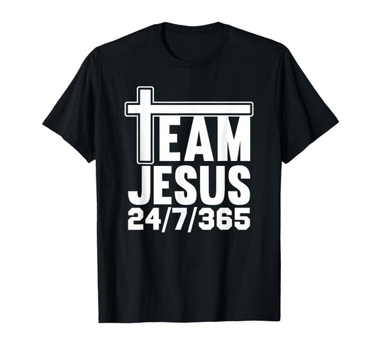 Team Jesus 24/7/365 Men Women Matching Family Christian T-Shirt