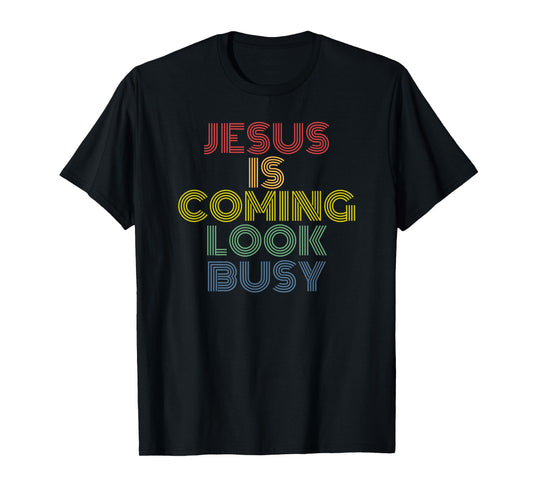 Jesus Is Coming Look Busy Vintage Christian T-Shirt