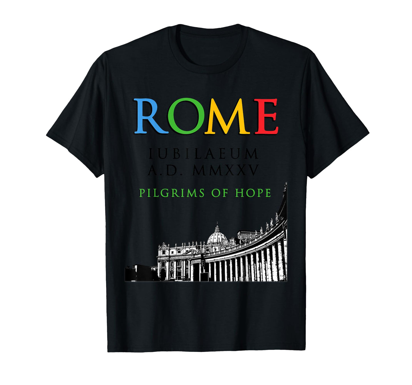 Rome 2025 Jubilee Pilgrims of Hope, Christian God v1 T-Shirt