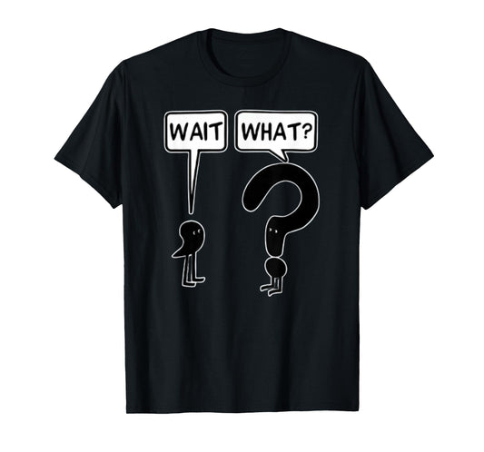 comma wait question mark what - Cartoon Funny Confused Meme T-Shirt