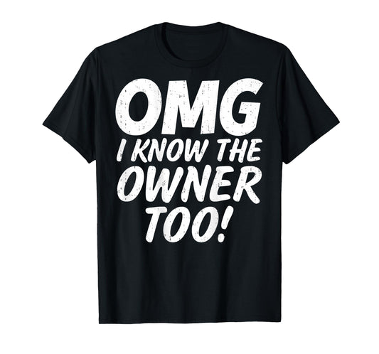 Funny Saying OMG I Know The Owner Too Bartender (on Back) T-Shirt