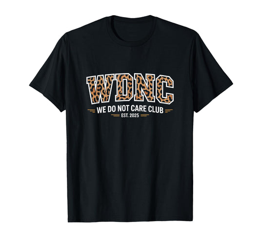 Proud Member Club We Do Not Care Club Humor Joke T-Shirt