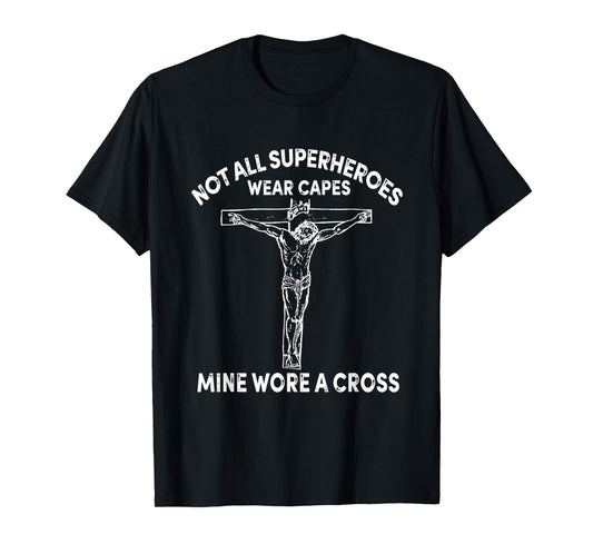 My Jesus Christ Wear A Cross Christians Catholic T-Shirt