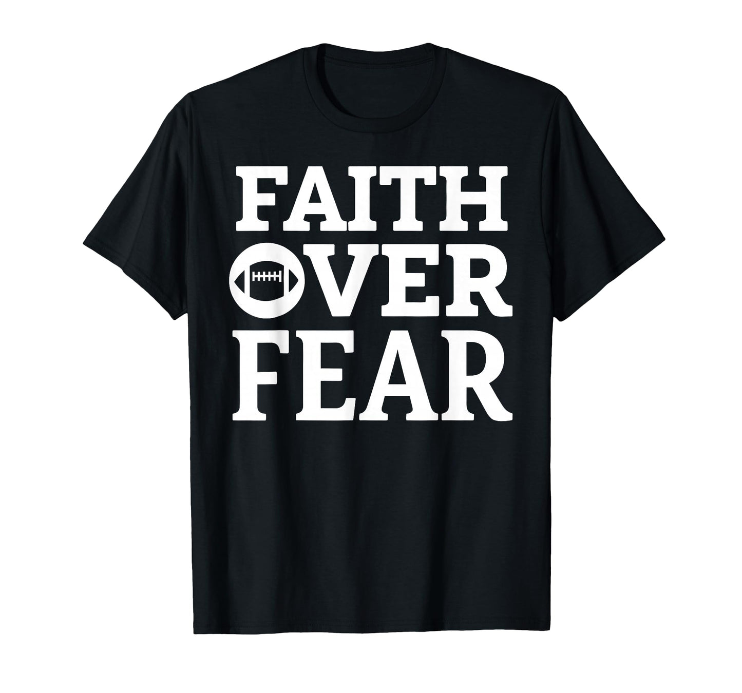 Faith Over Fear – Football Edition T-Shirt