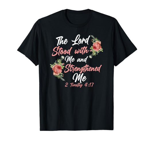 Christian Bible Verse Quote Rose Flower 2 Timothy 4:17 T-Shirt