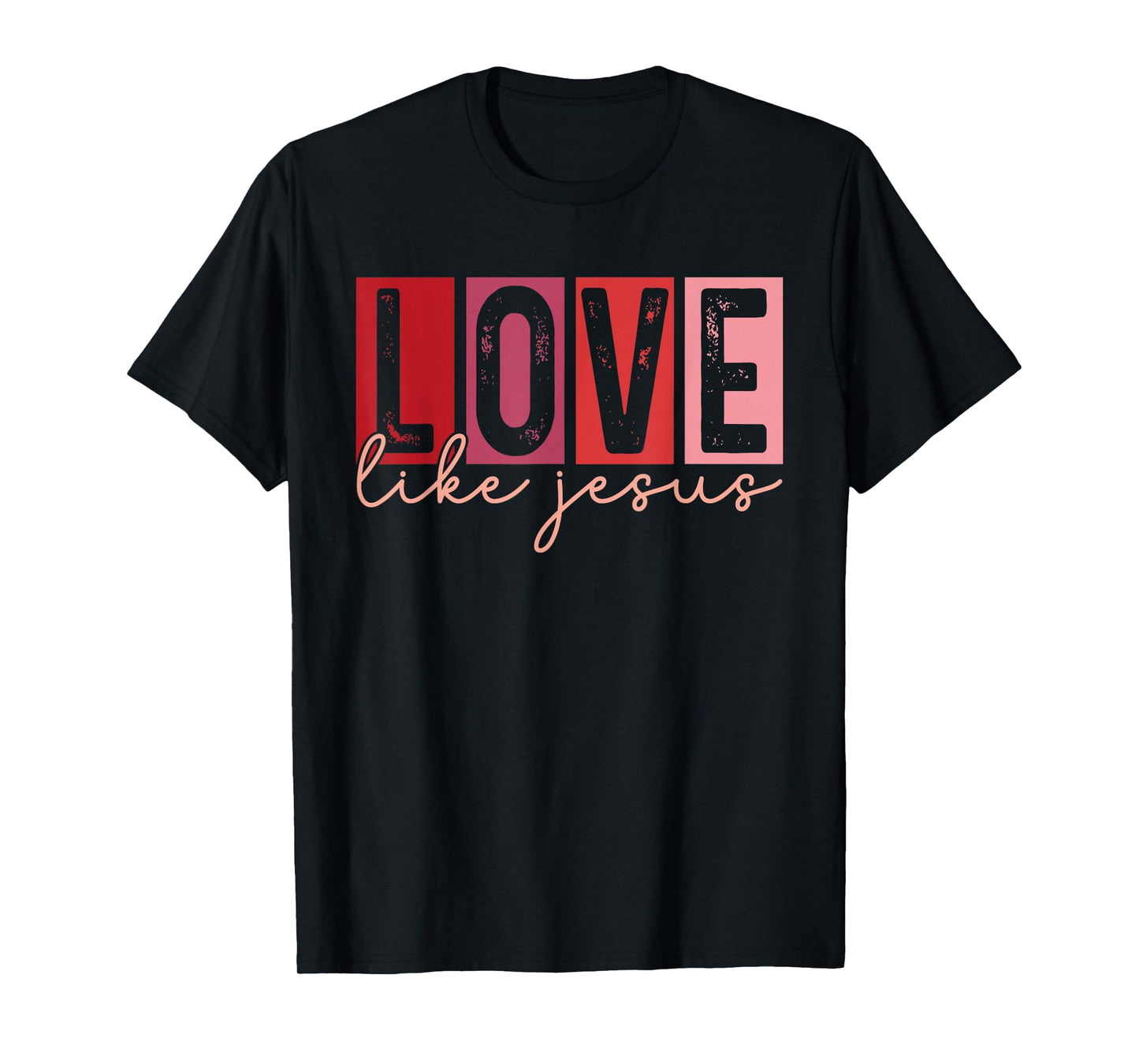 Love Like Jesus Religious Faith Valentines Day Christian T-Shirt