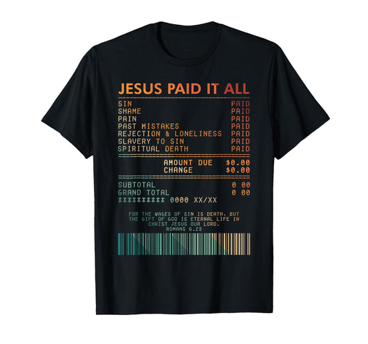 Christian Faith Jesus God Lover Religious Jesus Paid Its All T-Shirt