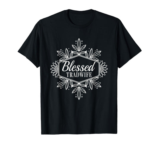 Blessed Tradwife Floral Design Traditional Wife Role T-Shirt