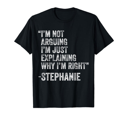 Stephanie Quote Funny Birthday Custom Name Idea Engineer T-Shirt