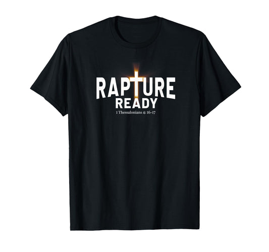 Rapture Ready Jesus is Returning | 1 Thessalonians 4:16–17 T-Shirt