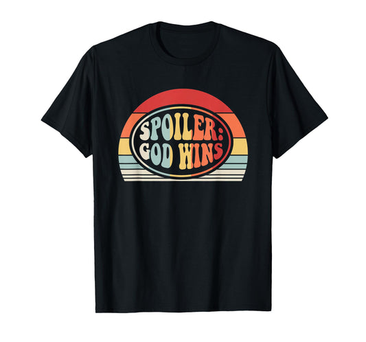 Spoiler God Wins Retro Faith Quote T-Shirt