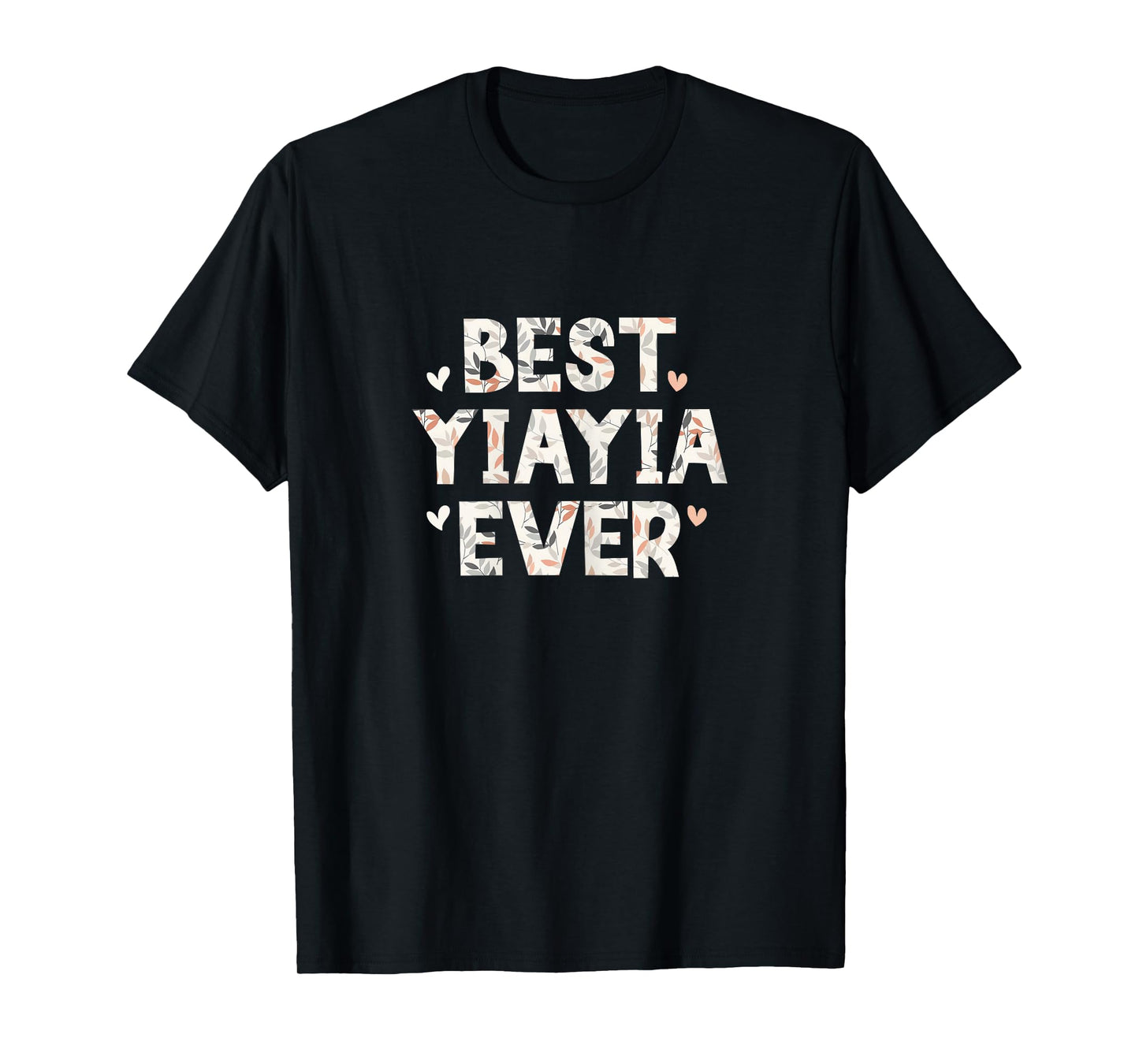 Best YiaYia Ever Floral Family Love Hearts Yia-Yia T-Shirt