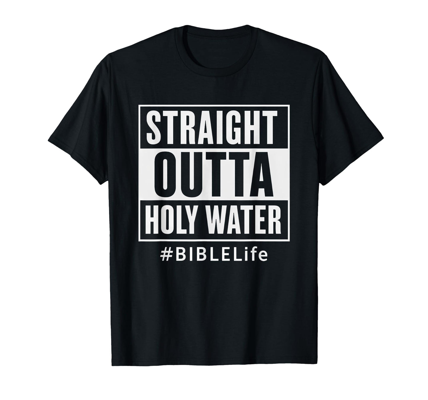 Straight Outta Holy Water #BIBLELife Funny Christian T-Shirt