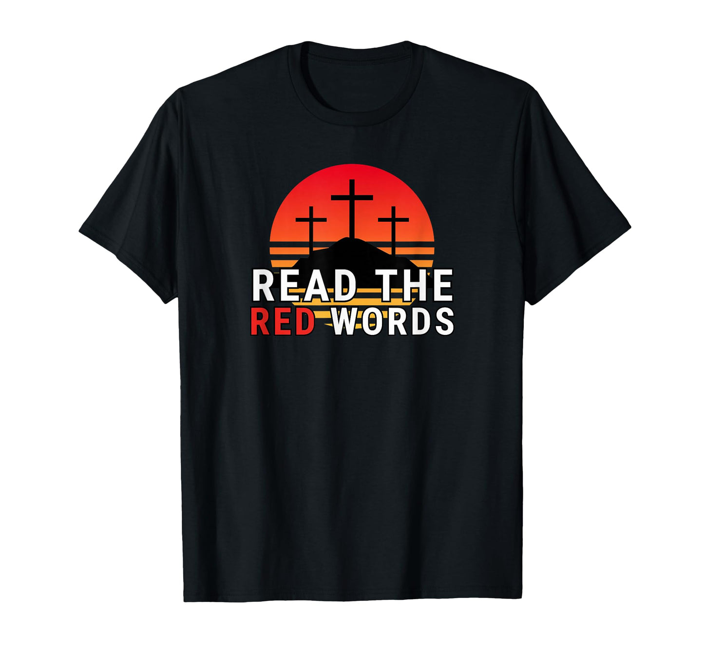 Read The Red Words | Jesus Quote Red Letter Bible Christian T-Shirt