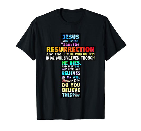 jesus said to her i am the resurrection and the life T-Shirt