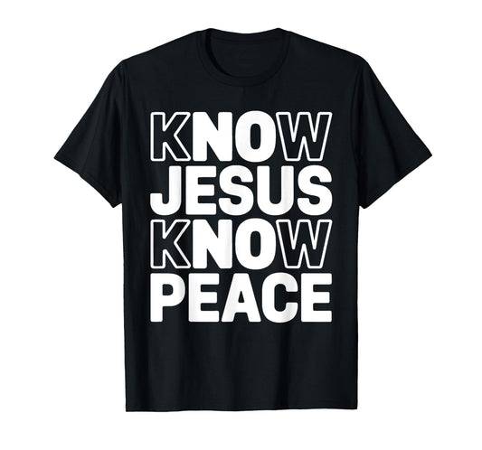 Know Jesus Know Peace Religious God Church Christian T-Shirt