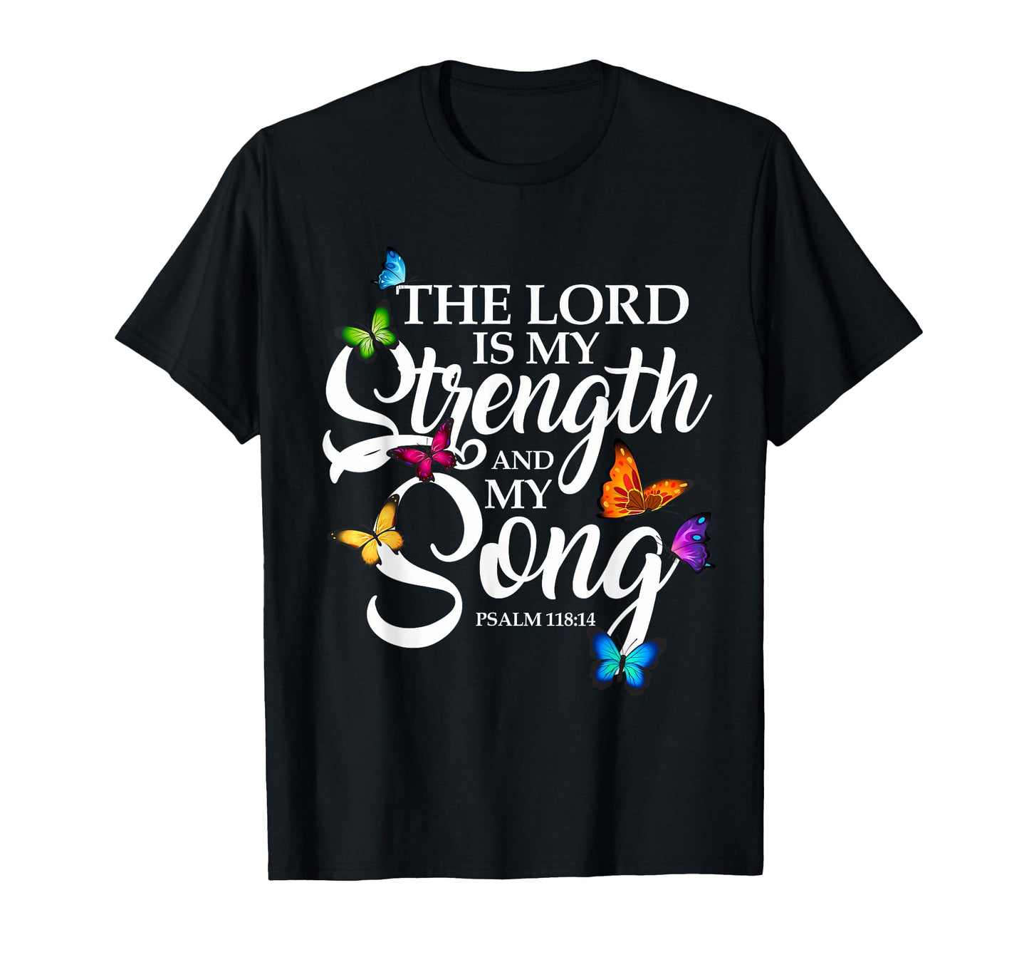 The Lord Is My Power and My Song Butterfly Art T-Shirt