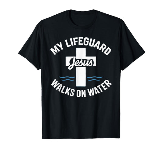 My Lifeguard God's Son Walks On Water Faith Cross T-Shirt