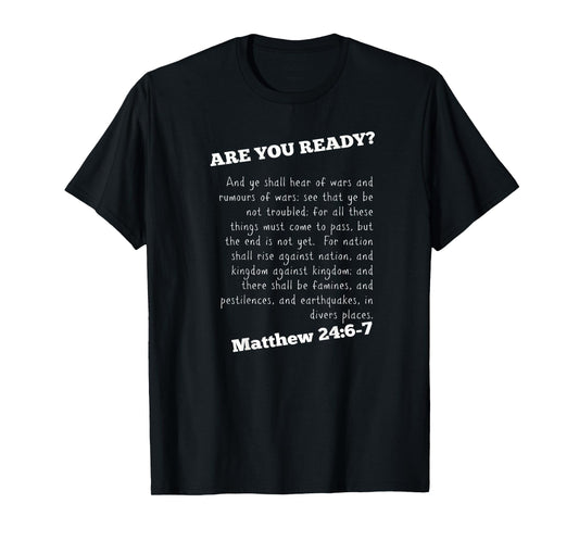 Matthew 24 4-7 Are You Ready Jesus is Coming Back Rapture T-Shirt