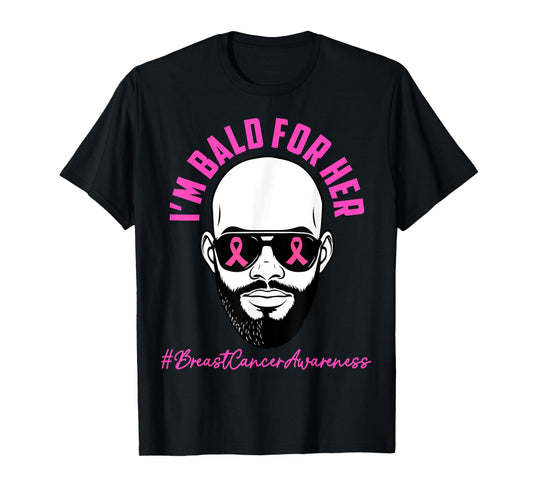 I'm Bald for Her Men Dad Breast Cancer Awareness Husband T-Shirt