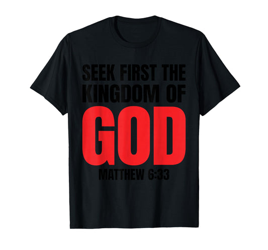 Bible Verse Seek First The Kingdom of GOD Christian T-Shirt