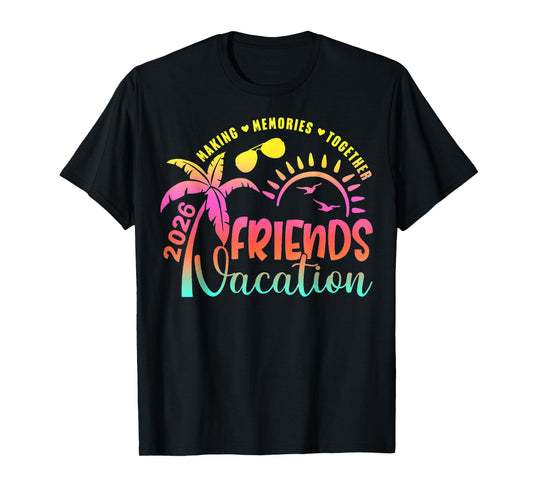 Friends Vacation 2026 Making Memories Together Girls Trip T-Shirt