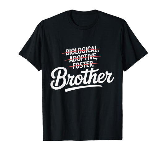 Adoption Mother Biological Adoptive Foster Brother T-Shirt
