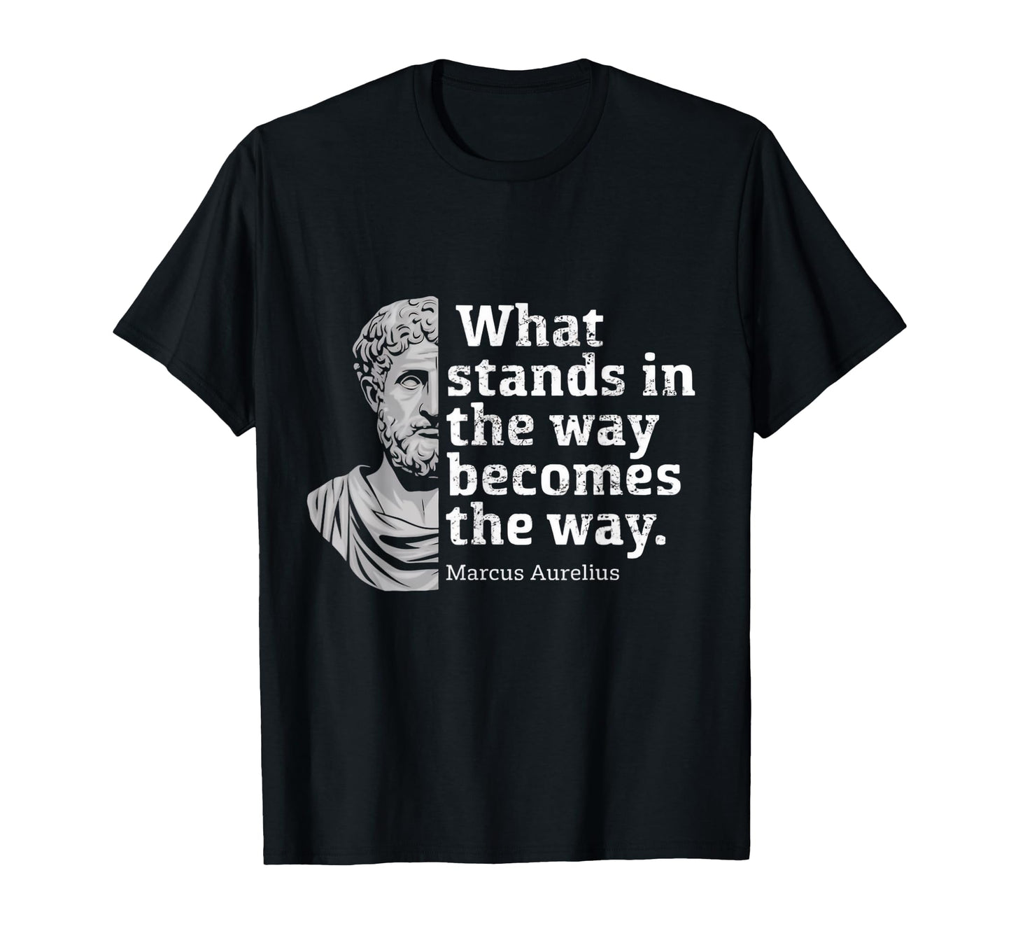 What Stands In The Way Marcus Aurelius Stoicism Stoic T-Shirt