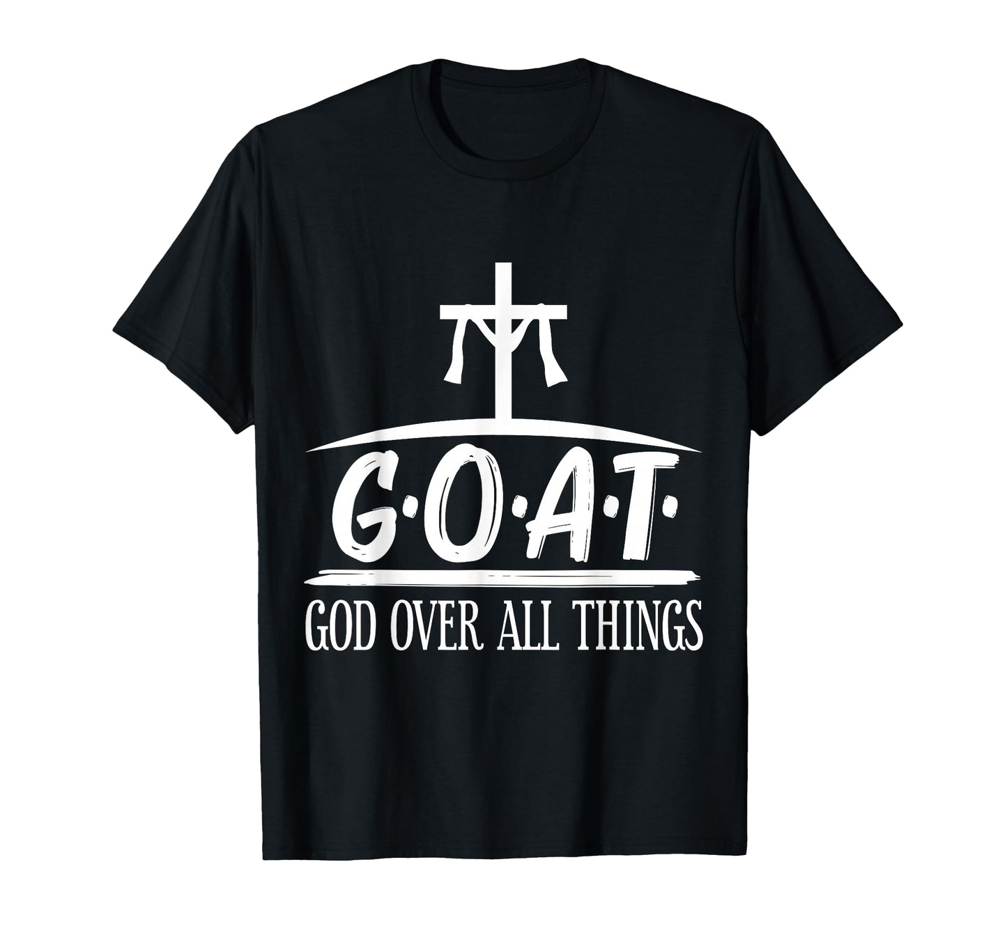 G.O.A.T God Over All Things Religion Faith T-Shirt