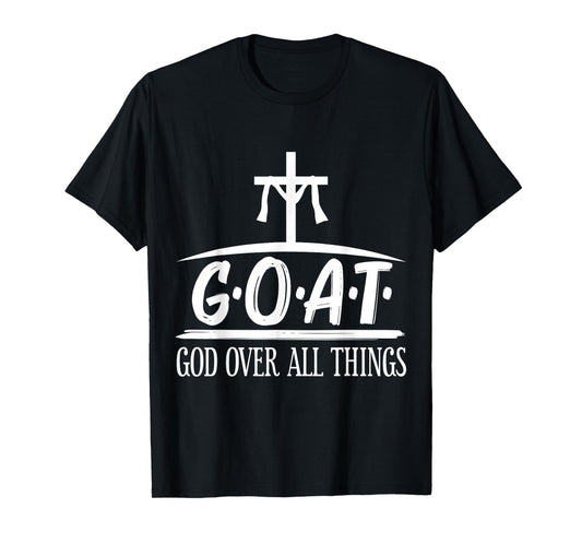 G.O.A.T God Over All Things Religion Faith T-Shirt