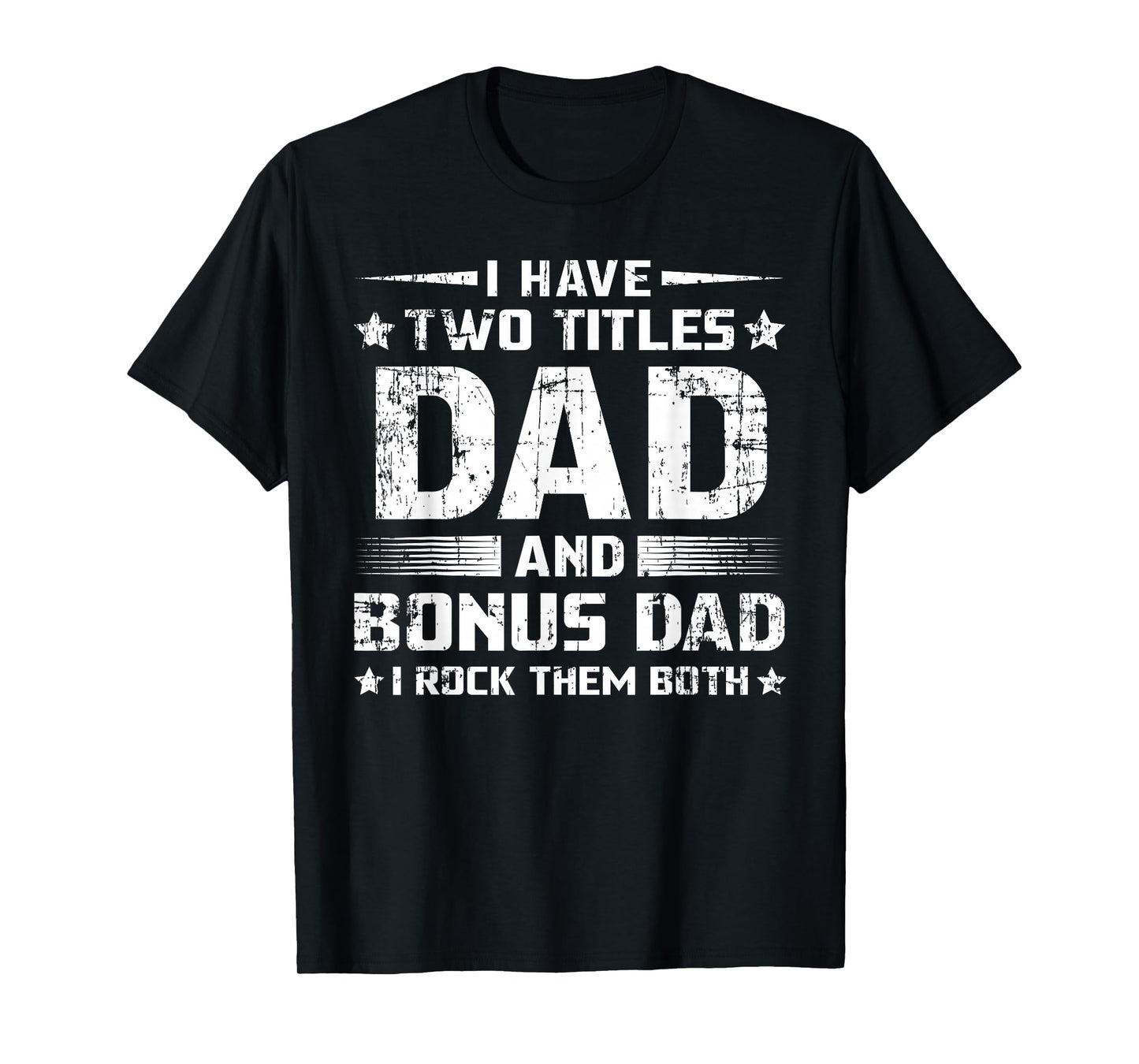 Funny Bonus Dad Men's Father's Day Step Dad Husband Bonusdad T-Shirt