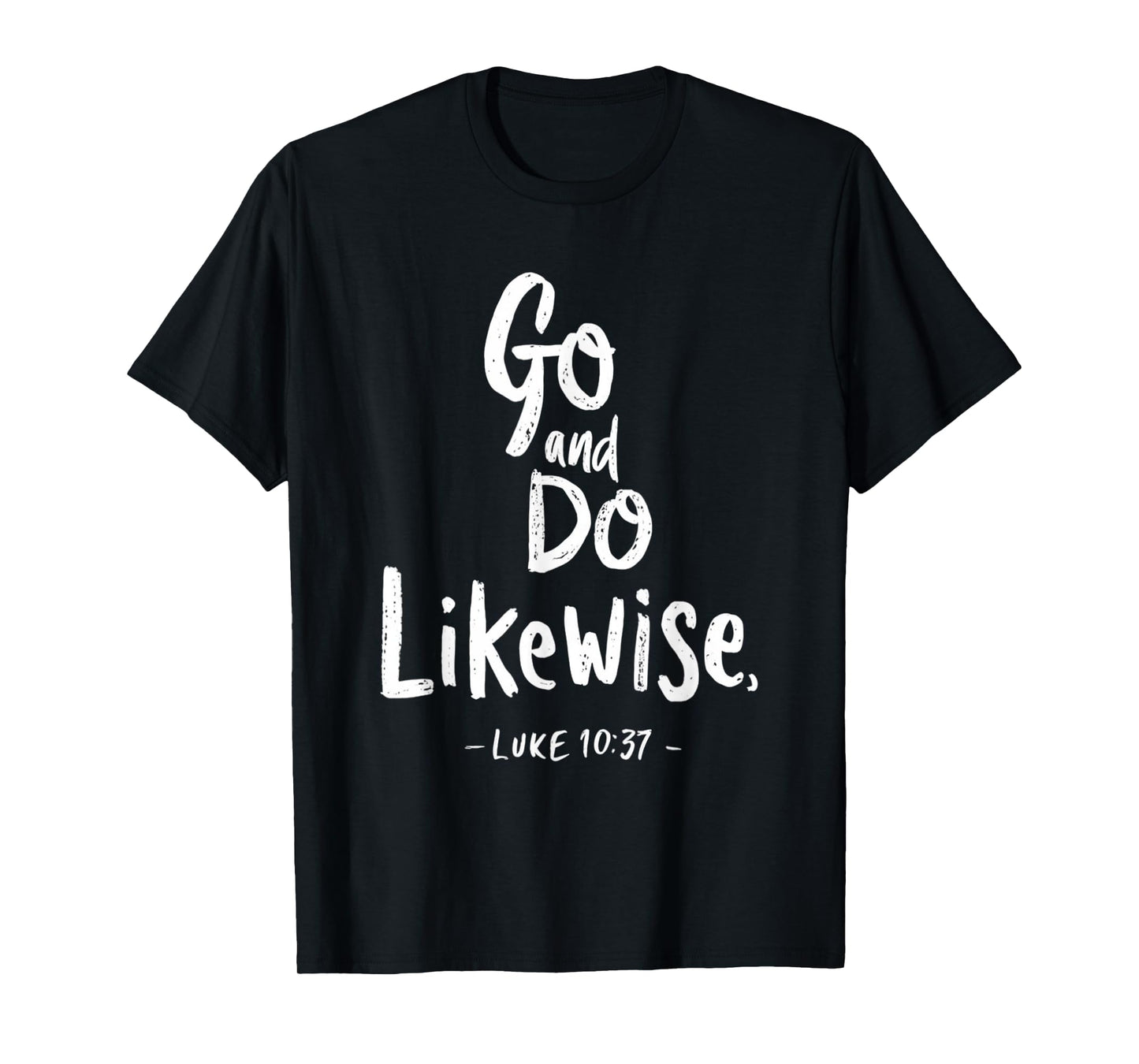 Go and Do Likewise Good Samaritan Jesus Parable Christian T-Shirt
