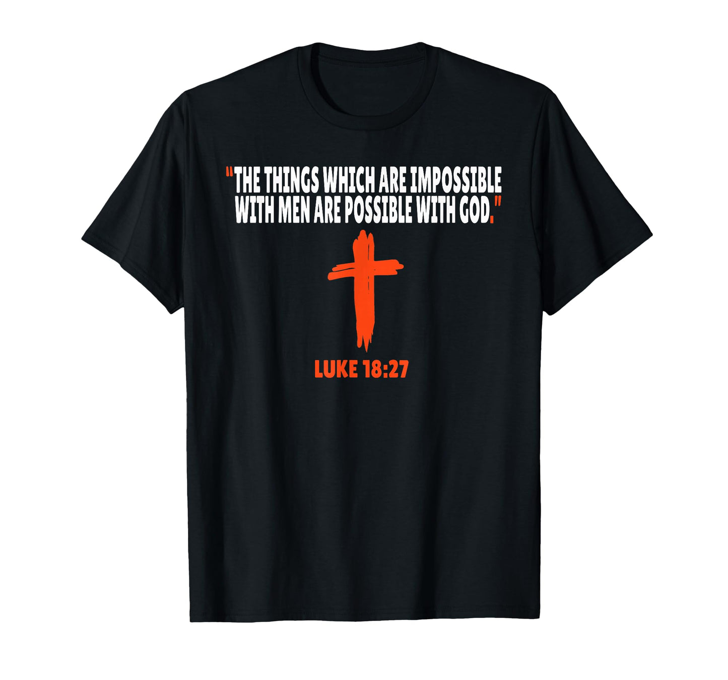 Luke 18:27 Bible Verses Scripture T-Shirt