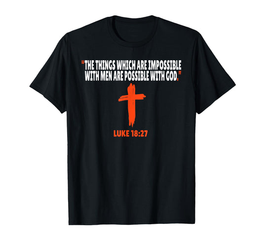 Luke 18:27 Bible Verses Scripture T-Shirt