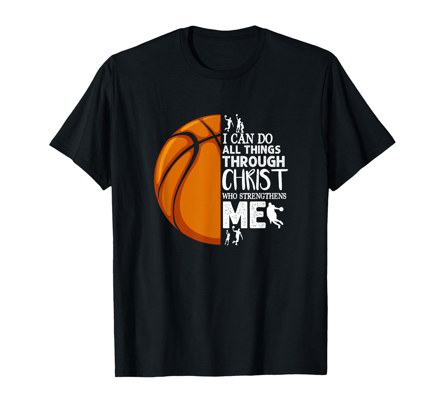 I Can Do All Things Through Christ Basketball Christian T-Shirt