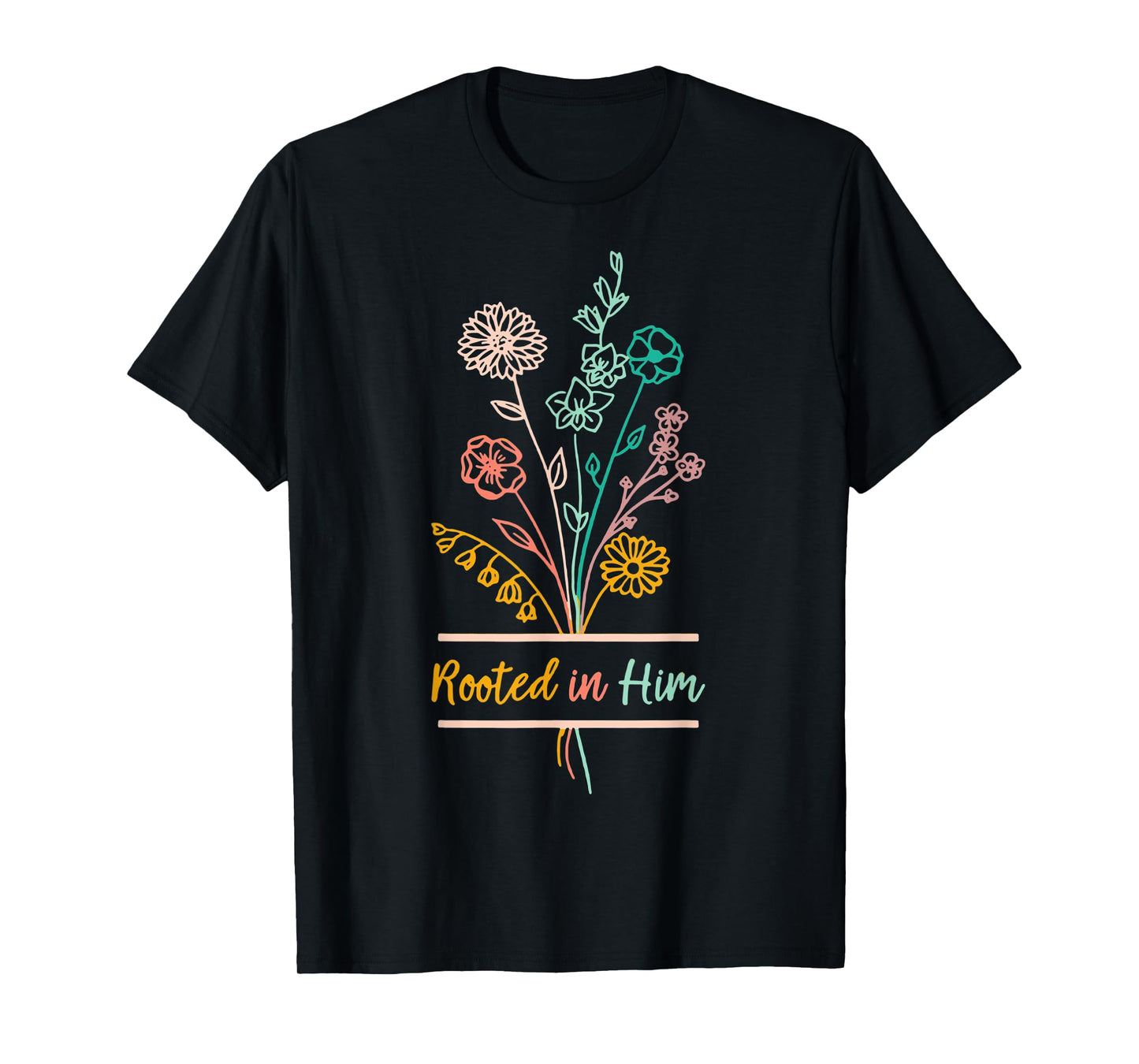 Rooted In Him Colossians 26-7 Christian Floral Graphic Faith T-Shirt