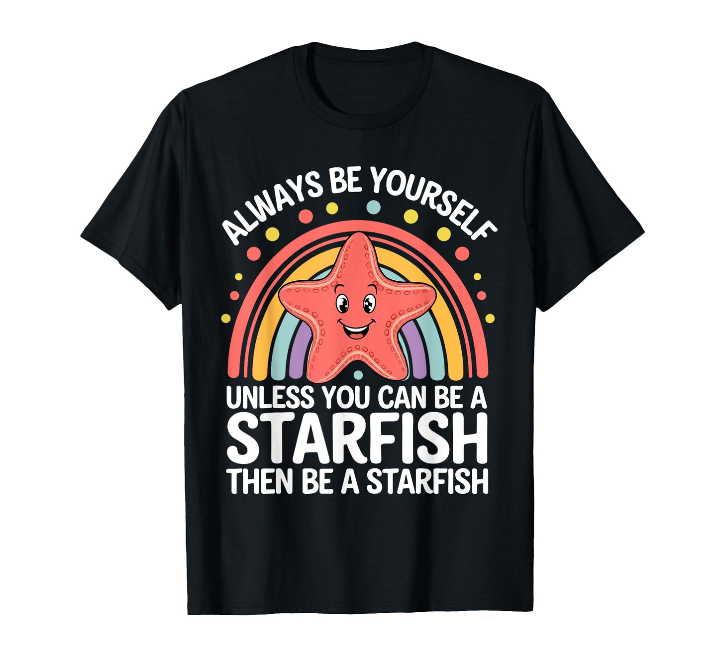 Cute Starfish Funny Saying Starfish Lovers Sarcastic Jokes T-Shirt