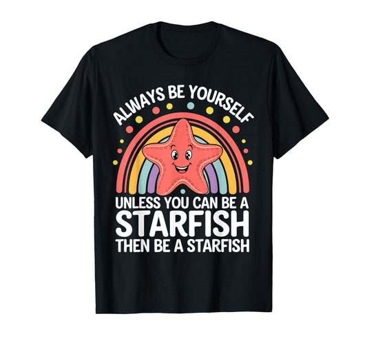 Cute Starfish Funny Saying Starfish Lovers Sarcastic Jokes T-Shirt