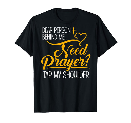 Need Prayer Tap My Shoulder Christian Men Women (On Back) T-Shirt