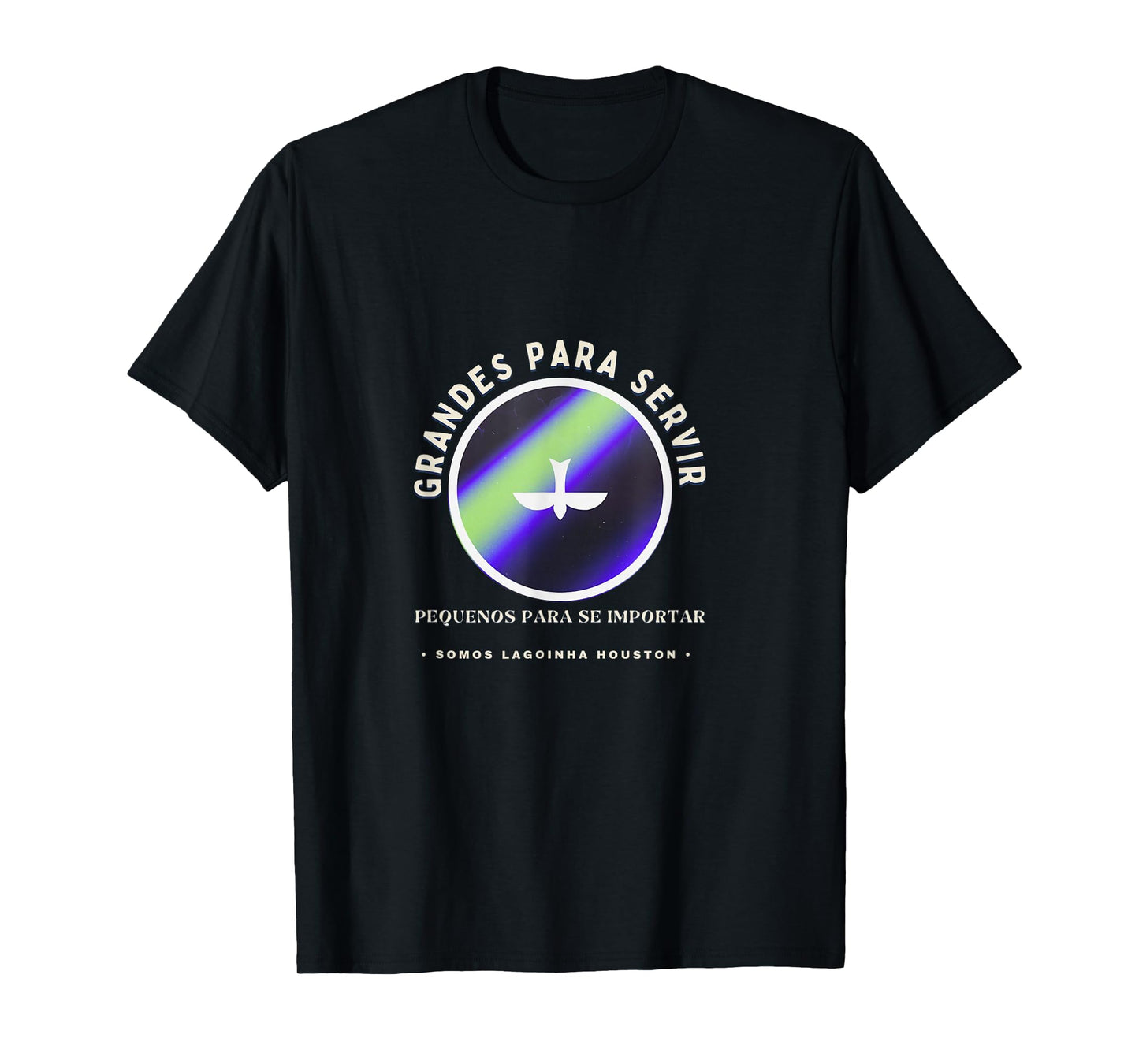Grandes para Servir – Lagoinha Houston T-Shirt