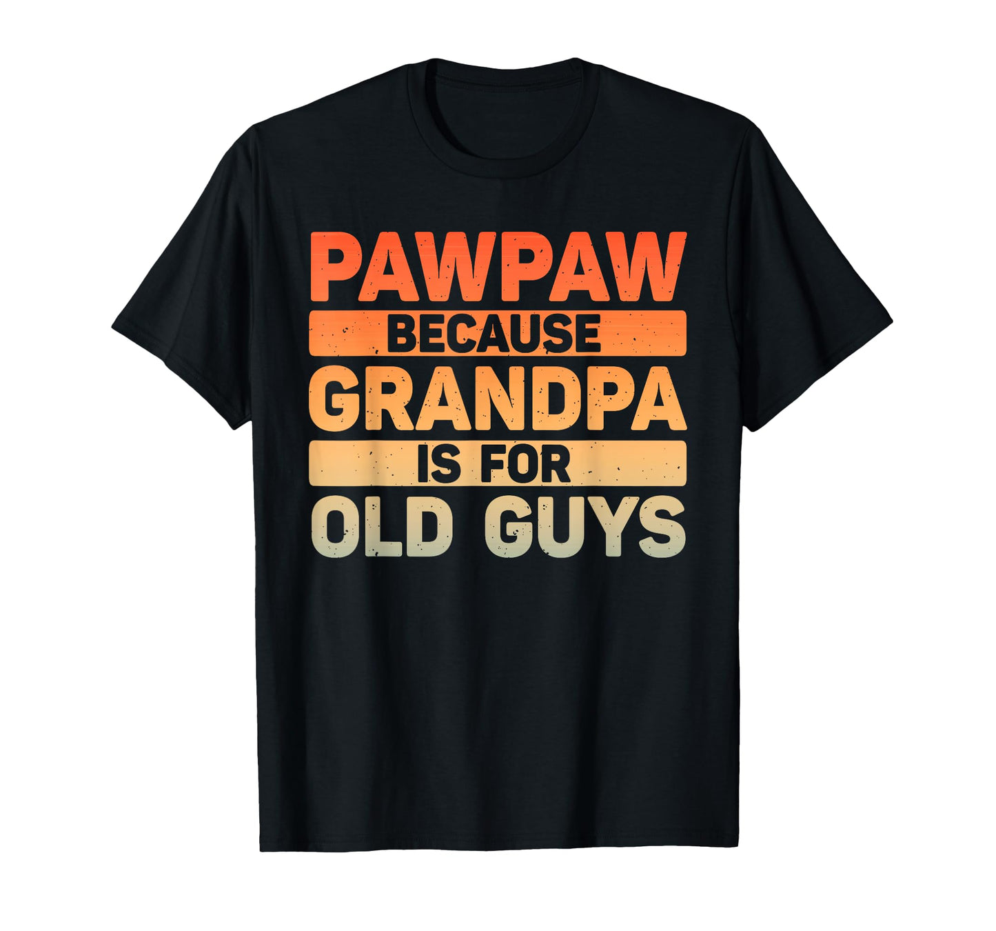 Pawpaw Design For Grandpa From Grandkids Father's Day Pawpaw T-Shirt