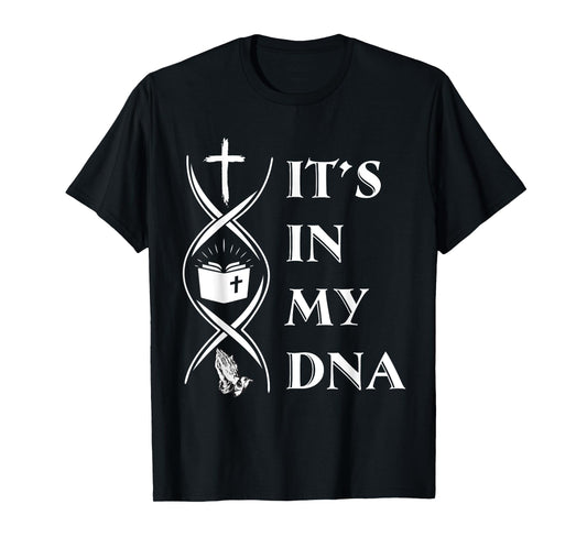 It's In My DNA Funny T-Shirt