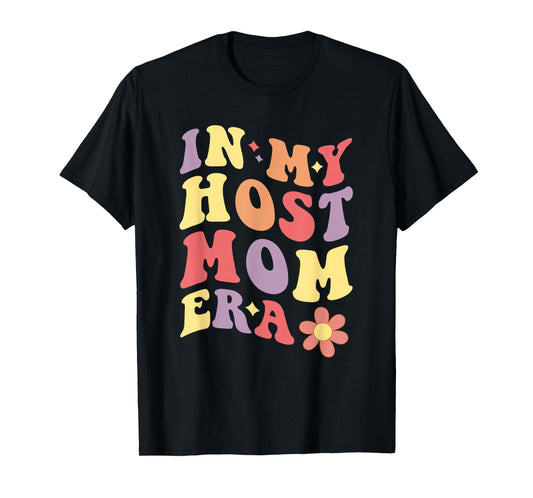 In My Host Mom Era Funny Host Family Host Mom Women T-Shirt
