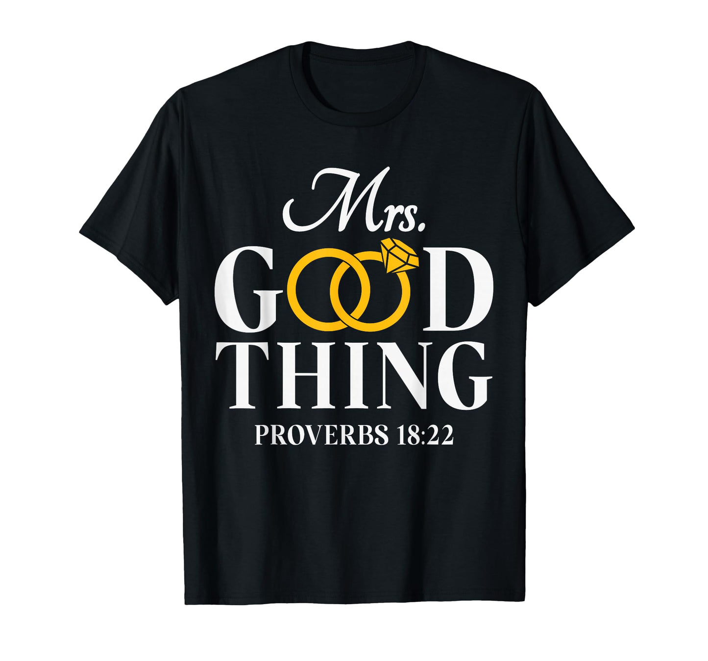He Who Finds A Wife Finds A Good Thing Husband Gifts T-Shirt